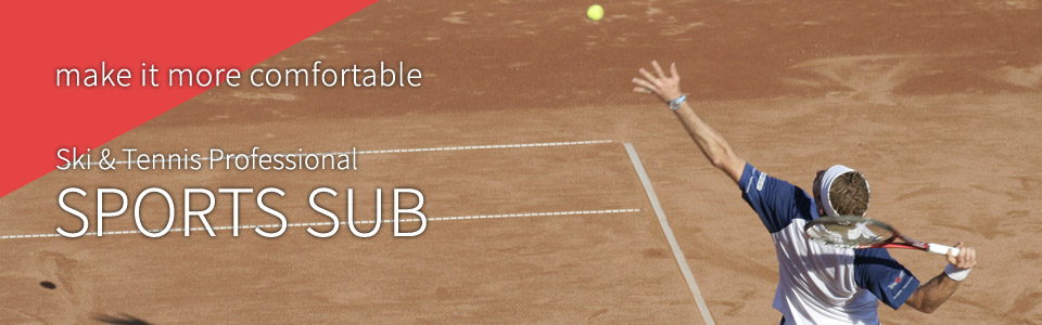 make it more comfortable Ski & Tennis Professional SPORTS SUB